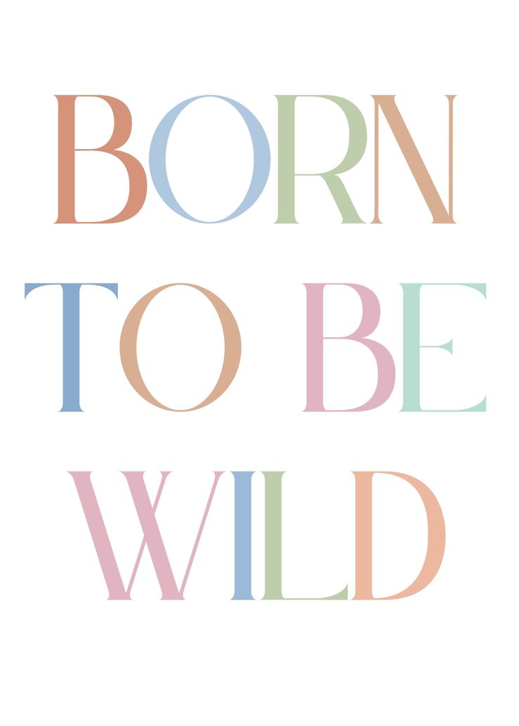 Born to Be Wild - Playful Pastel Typography Wall Art