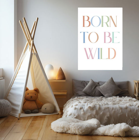 Born to Be Wild - Playful Pastel Typography Wall Art