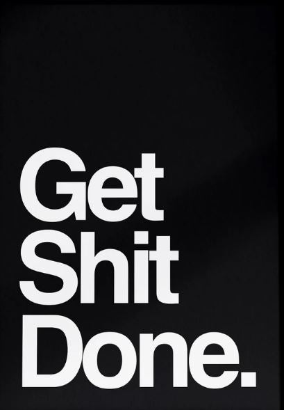 Get Shit Done