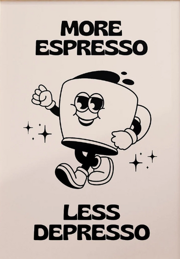 More Espresso, Less Depresso